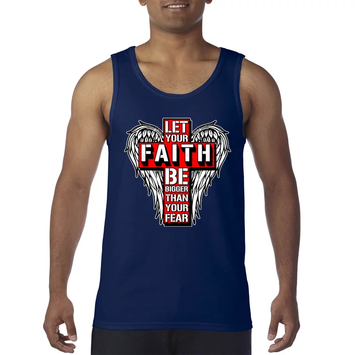 Let Your Faith Be Bigger Than Your Fear Winged Cross Tank Top