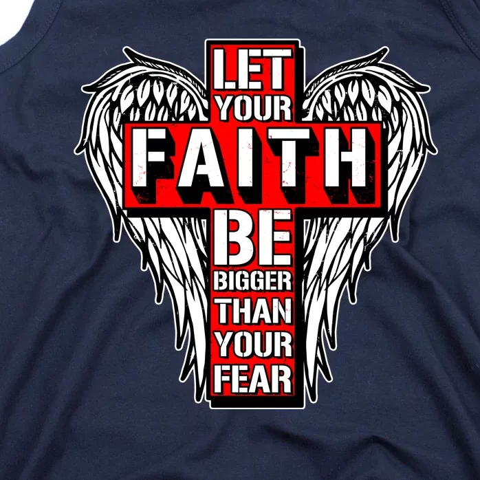 Let Your Faith Be Bigger Than Your Fear Winged Cross Tank Top