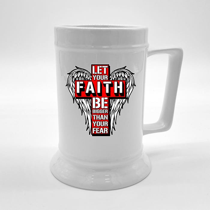 Let Your Faith Be Bigger Than Your Fear Winged Cross Front & Back Beer Stein