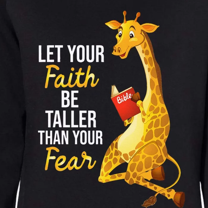 Let Your Faith Be Taller Than Your Fear Giraffes Lover Zoo Womens California Wash Sweatshirt