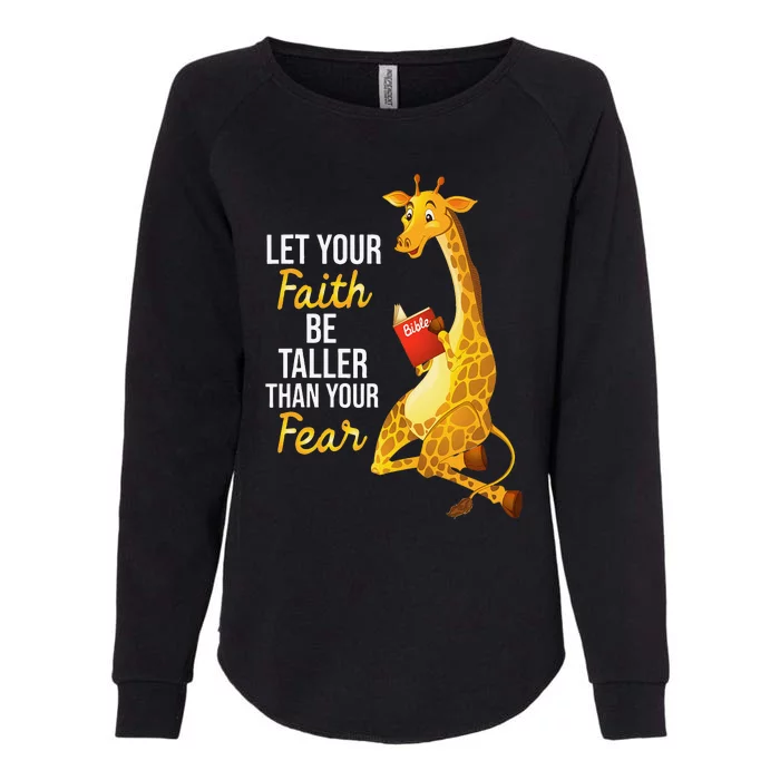 Let Your Faith Be Taller Than Your Fear Giraffes Lover Zoo Womens California Wash Sweatshirt