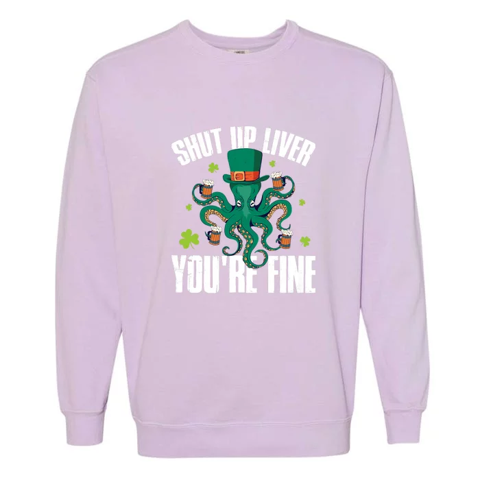 Liver You're Finee Funny St. Patrick's Day Garment-Dyed Sweatshirt