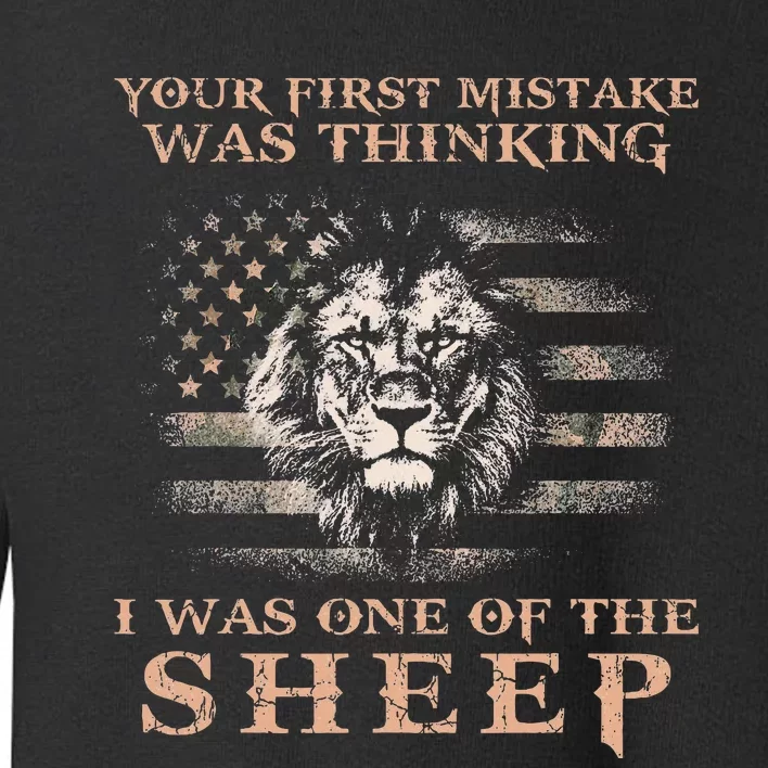 Lion Your First Mistake Was Thinking I Was One Of The Sheep Toddler Sweatshirt