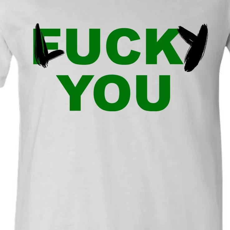 Lucky You F*ck You Funny St Patrick's Day V-Neck T-Shirt