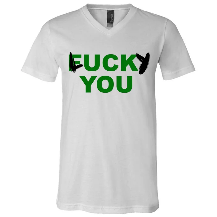 Lucky You F*ck You Funny St Patrick's Day V-Neck T-Shirt