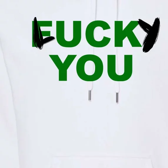 Lucky You F*ck You Funny St Patrick's Day Premium Hoodie