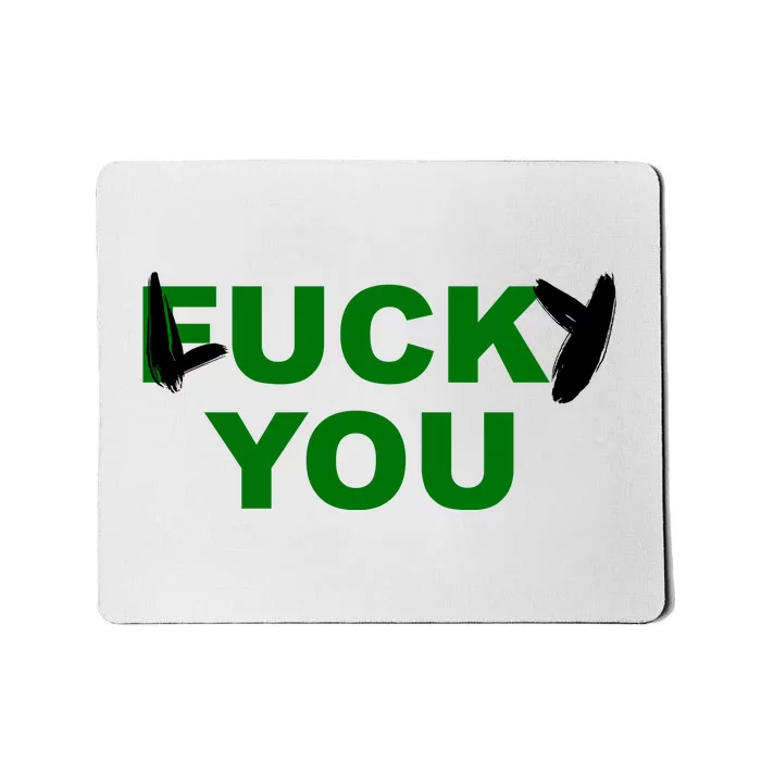 Lucky You F*ck You Funny St Patrick's Day Mousepad