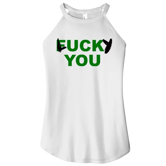 Lucky You F*ck You Funny St Patrick's Day Women’s Perfect Tri Rocker Tank