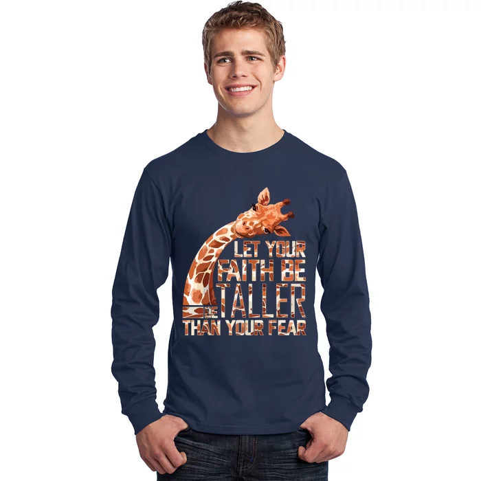 Let Your Faith Be Taller Than Your Fear Giraffe Long Sleeve Shirt