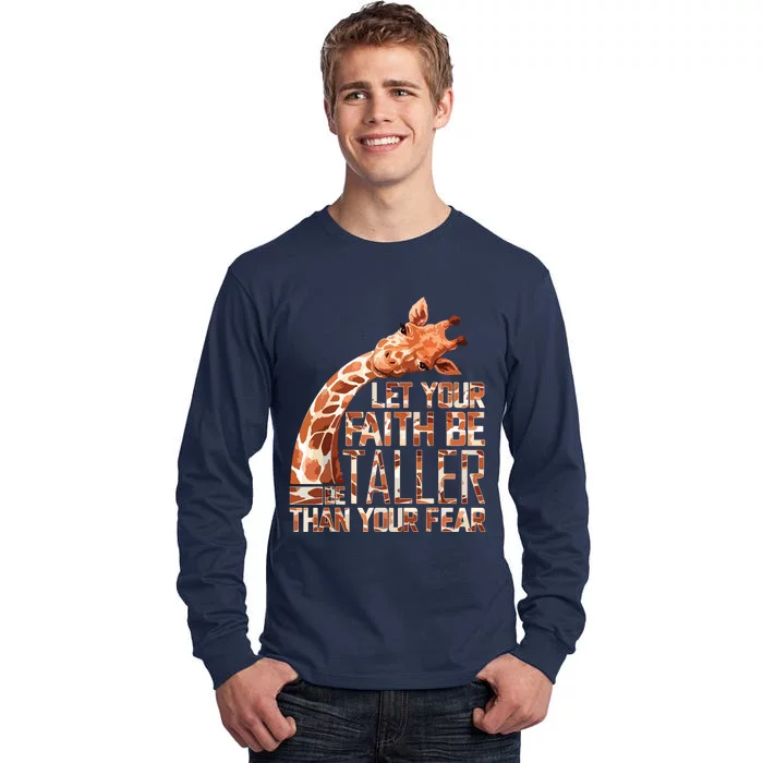 Let Your Faith Be Taller Than Your Fear Giraffe Tall Long Sleeve T-Shirt