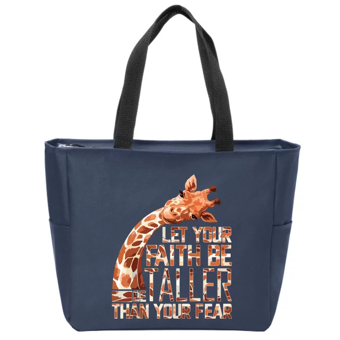 Let Your Faith Be Taller Than Your Fear Giraffe Zip Tote Bag