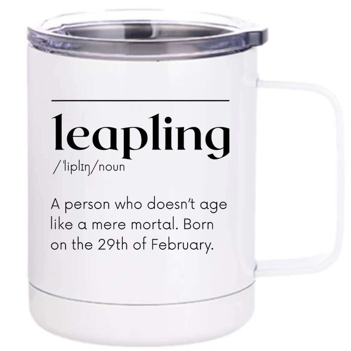 Leap Year February 29 Leapling Definition Funny Birthday Front & Back 12oz Stainless Steel Tumbler Cup