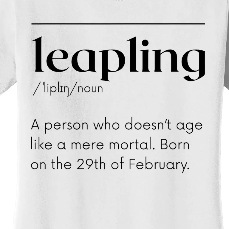 Leap Year February 29 Leapling Definition Funny Birthday Women's T-Shirt