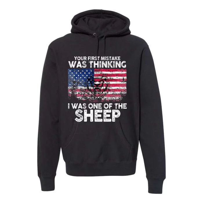 Lion Your First Mistake Was Thinking I Was One Of The Sheep Premium Hoodie