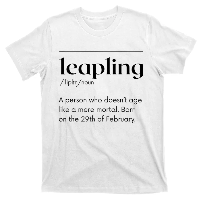 Leap Year February 29 Leapling Definition Funny Birthday T-Shirt