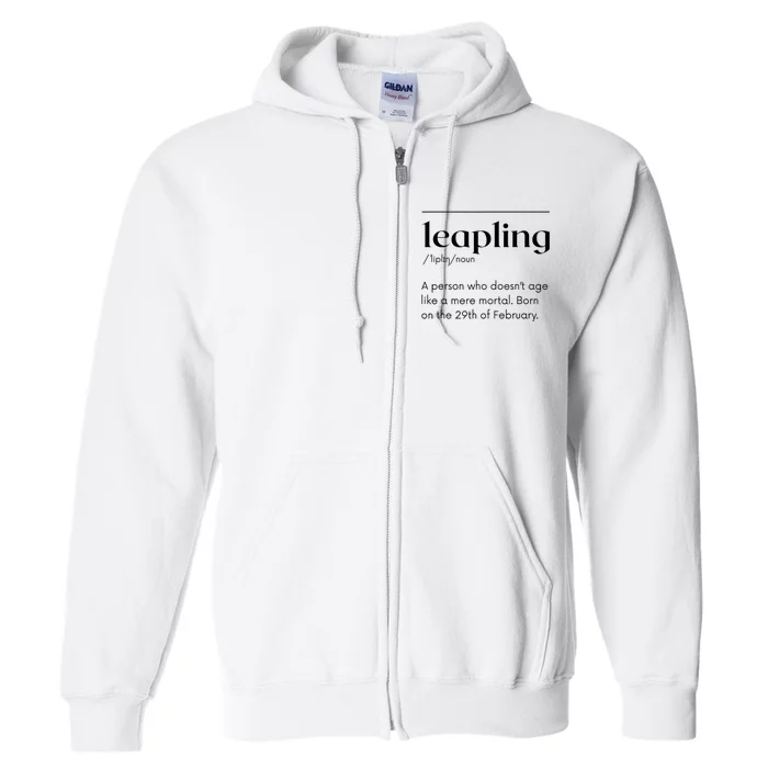 Leap Year February 29 Leapling Definition Funny Birthday Full Zip Hoodie