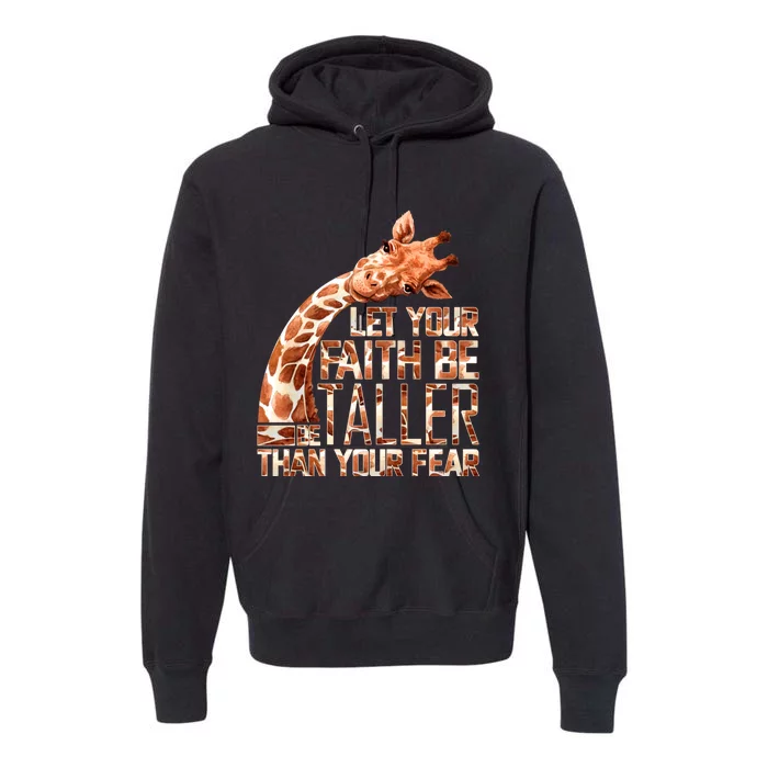 Let Your Faith Be Taller Than Your Fear Giraffe Premium Hoodie