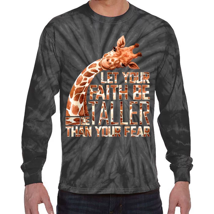 Let Your Faith Be Taller Than Your Fear Giraffe Tie-Dye Long Sleeve Shirt