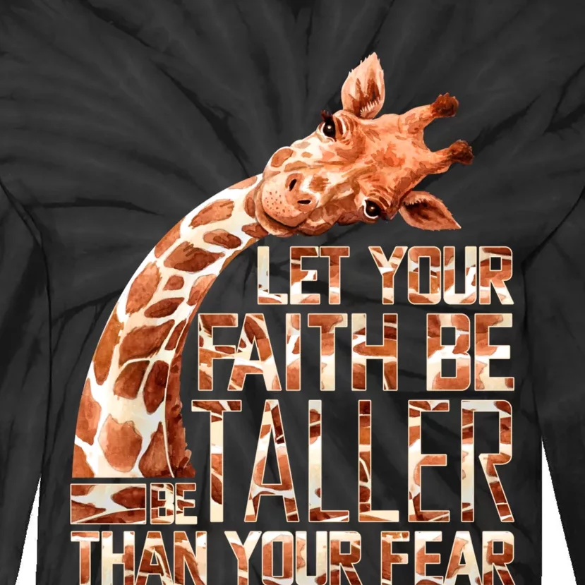 Let Your Faith Be Taller Than Your Fear Giraffe Tie-Dye Long Sleeve Shirt