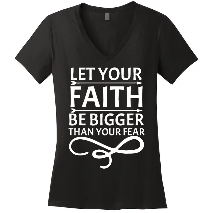 Let Your Faith T Women's V-Neck T-Shirt