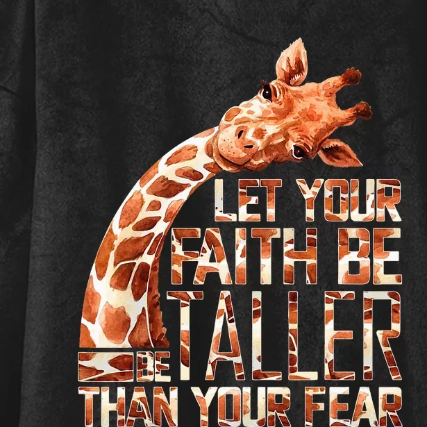 Let Your Faith Be Taller Than Your Fear Giraffe Hooded Wearable Blanket