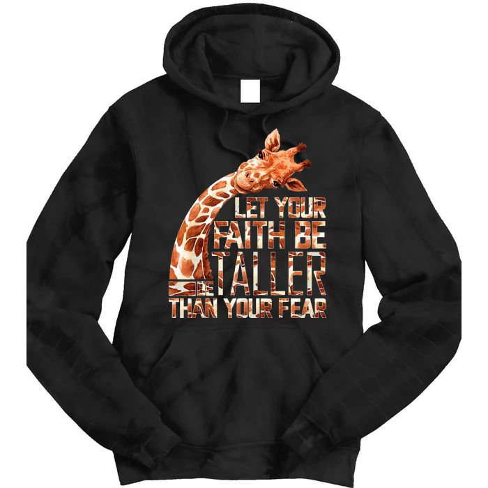 Let Your Faith Be Taller Than Your Fear Giraffe Tie Dye Hoodie