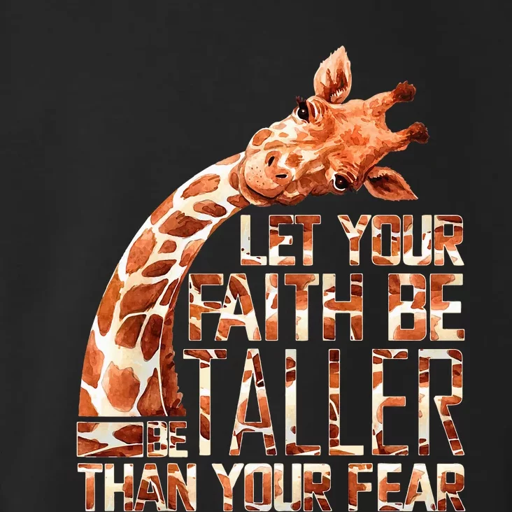 Let Your Faith Be Taller Than Your Fear Giraffe Toddler Hoodie