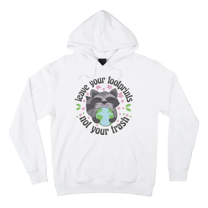 Leave Your Footprints Not Your Trash Earth Day Hoodie