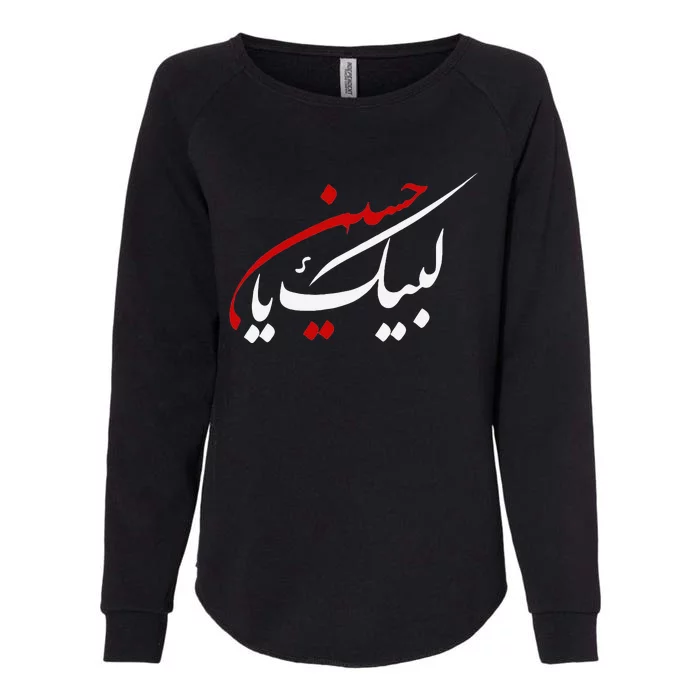 Labaik Ya Hussain Muharram Ashura Day Karbala Womens California Wash Sweatshirt