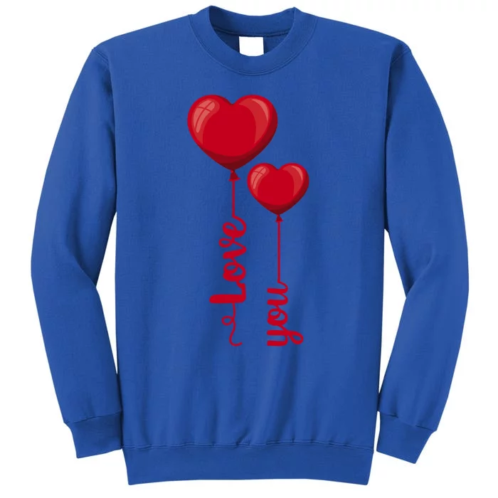 Love You Heart Balloons Valentine's Day Cute Gift Tall Sweatshirt