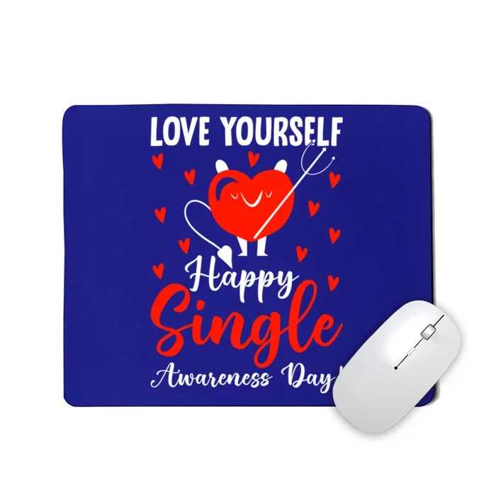 Love Yours Happy Single Awareness Day Funny Valentine Gift Mousepad