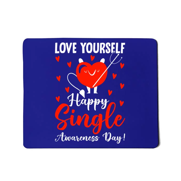 Love Yours Happy Single Awareness Day Funny Valentine Gift Mousepad