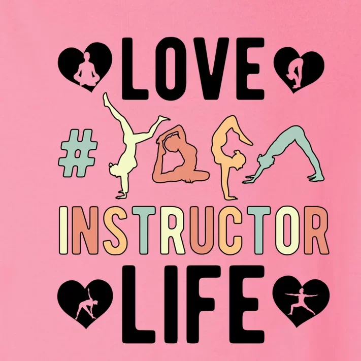 Love Yoga Instructor Life Yoga Teacher Gift Toddler Long Sleeve Shirt