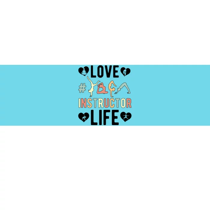 Love Yoga Instructor Life Yoga Teacher Gift Bumper Sticker