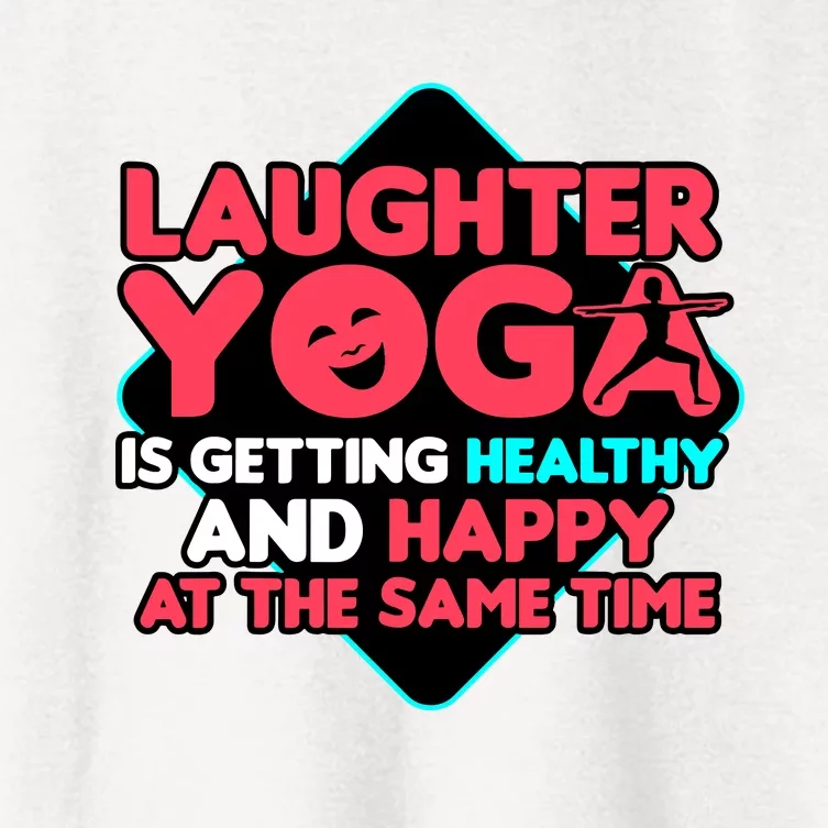 Laughter Youga Is Getting Healthy And Happy At The Same Time Women's Crop Top Tee