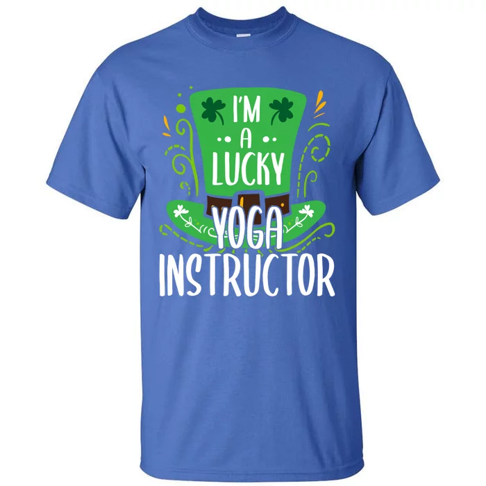 Lucky Yoga Instructor St Patricks Day Yoga Instructors Cute Gift Tall T-Shirt