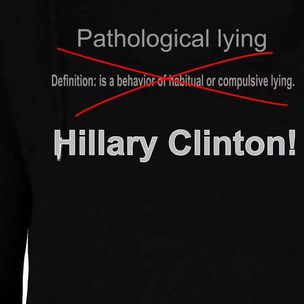 Lying Hillary Clinton Funny Definition Womens Funnel Neck Pullover Hood