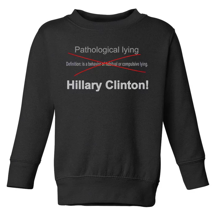 Lying Hillary Clinton Funny Definition Toddler Sweatshirt