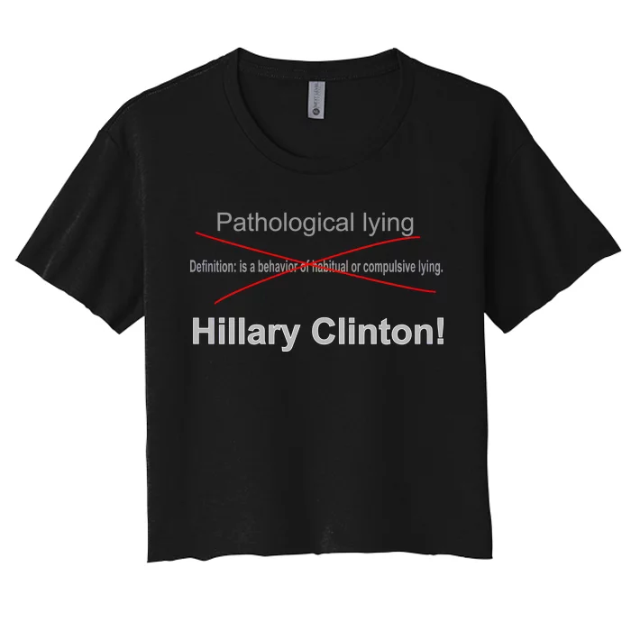 Lying Hillary Clinton Funny Definition Women's Crop Top Tee