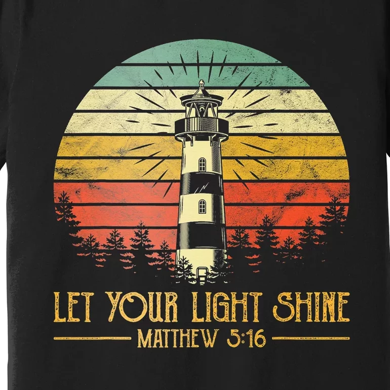 Let Your Light Shine Christian Believer Religious Lighthouse Premium T-Shirt