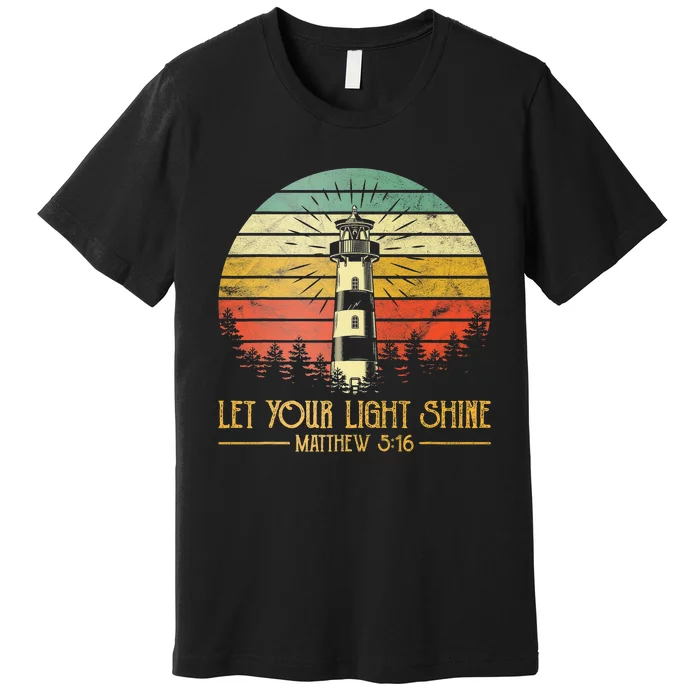 Let Your Light Shine Christian Believer Religious Lighthouse Premium T-Shirt