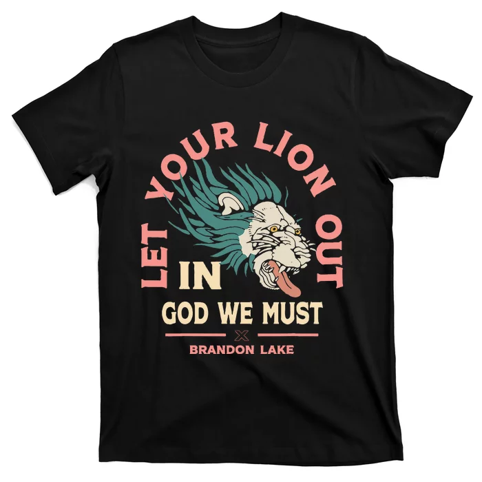 Let Your Lion Out We Must Merch T-Shirt