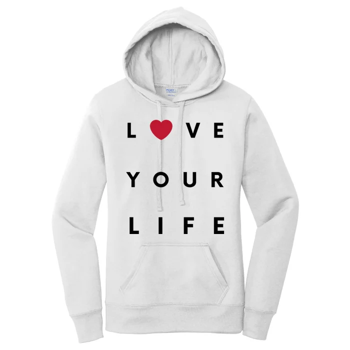 Love Your Life Heart Women's Pullover Hoodie