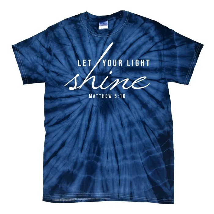 Let Your Light Shine Matthew 5:16 Tie-Dye T-Shirt