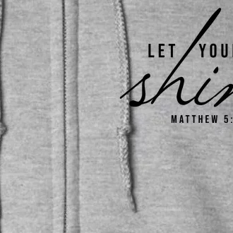 Let Your Light Shine Matthew 5:16 Full Zip Hoodie