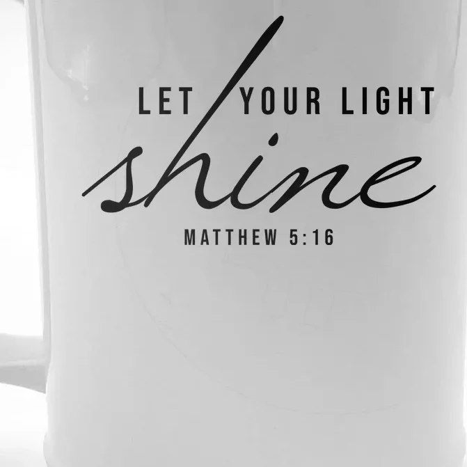 Let Your Light Shine Matthew 5:16 Front & Back Beer Stein