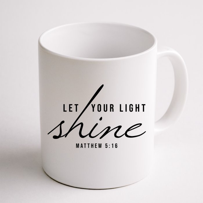 Let Your Light Shine Matthew 5:16 Front & Back Coffee Mug