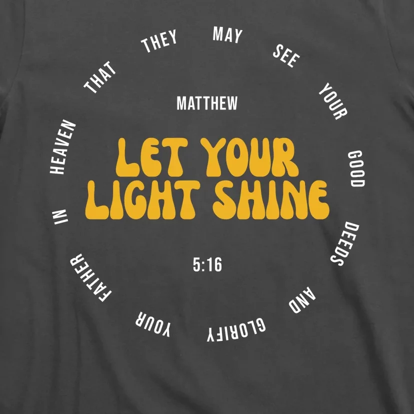 Let You Light Shine Matthew 5:16 Positive Bible Verse T-Shirt