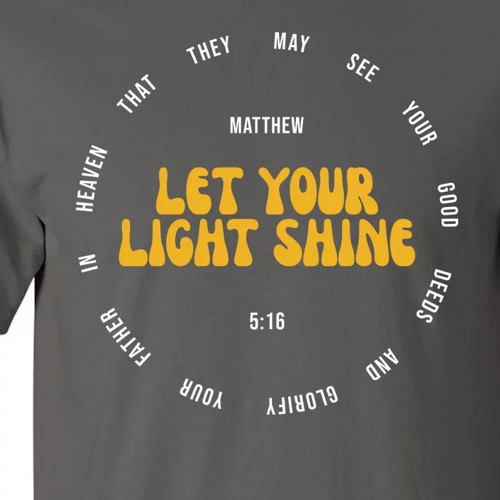 Let You Light Shine Matthew 5:16 Positive Bible Verse Tall T-Shirt