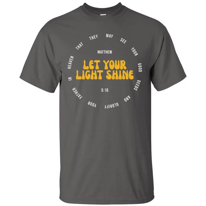 Let You Light Shine Matthew 5:16 Positive Bible Verse Tall T-Shirt